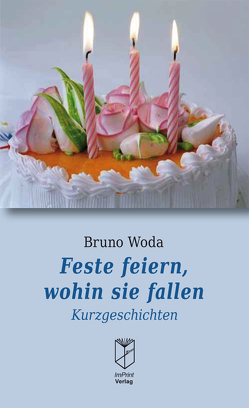 Feste feiern, wohin sie fallen von Woda,  Bruno