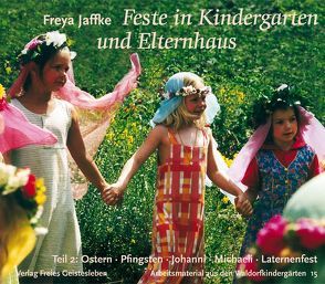 Feste in Kindergarten und Elternhaus von Jaffke,  Freya