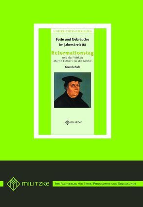 Feste und Gebräuche im JahreskreisTeil 6 Reformationstag und das Wirken von Martin Luther von Austel,  Anja