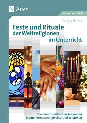 Feste und Rituale der Weltreligionen im Unterricht von Kuhlmann,  Peter