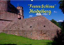 Festes Schloss Heidelberg (Wandkalender 2023 DIN A2 quer) von Burkhardt,  Bert