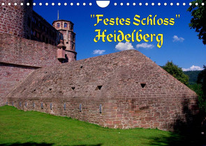 Festes Schloss Heidelberg (Wandkalender 2023 DIN A4 quer) von Burkhardt,  Bert