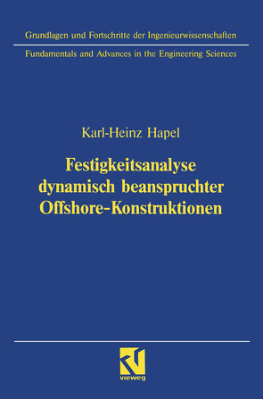 Festigkeitsanalyse dynamisch beanspruchter Offshore-Konstruktionen von Hapel,  Karl-Heinz