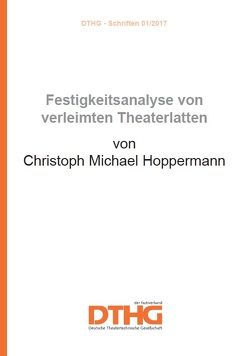 Festigkeitsanalyse von verleimten Theaterlatten von Hoppermann,  Christoph Michael