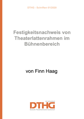 Festigkeitsnachweis von Theaterlattenrahmen im Bühnenbereich (Print) von Haag,  Finn