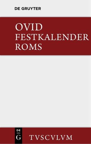 Festkalender Roms / Fasti von Gerlach,  Wolfgang, Ovid