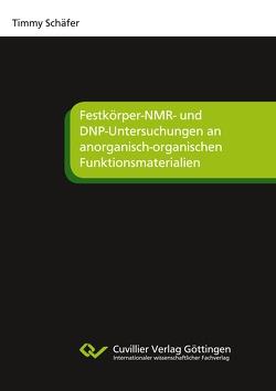 Festkörper-NMR- und DNP-Untersuchungen an anorganisch-organischen Funktionsmaterialien von Schäfer,  Timmy