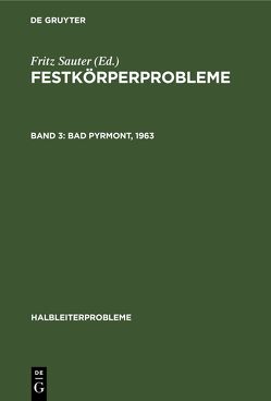 Festkörperprobleme / Bad Pyrmont, 1963 von Sauter,  Fritz, Verband Deutscher Physikalischer Gesellschaften. Fachausschuss Halbleiterphysik