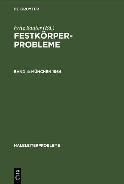 Festkörperprobleme / München 1964 von Sauter,  Fritz, Verband Deutscher Physikalischer Gesellschaften. Fachausschuss Halbleiterphysik