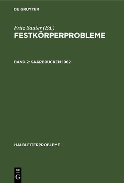 Festkörperprobleme / Saarbrücken 1962 von Sauter,  Fritz, Verband Deutscher Physikalischer Gesellschaften. Fachausschuss Halbleiterphysik