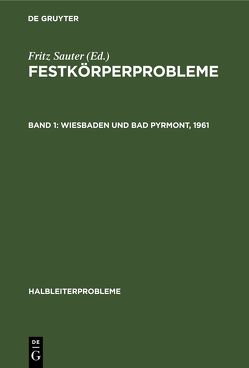 Festkörperprobleme / Wiesbaden und Bad Pyrmont, 1961 von Sauter,  Fritz, Verband Deutscher Physikalischer Gesellschaften. Fachausschuss Halbleiterphysik