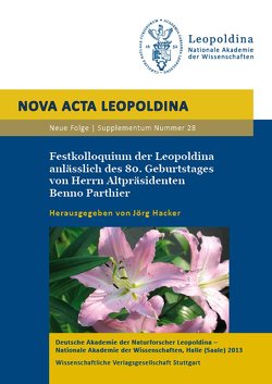 Festkolloquium der Leopoldina anlässlich des 80. Geburtstages von Herrn Altpräsidenten Benno Parthier von Hacker,  Jörg