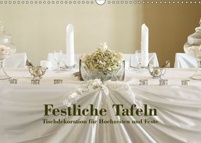 Festliche Tafeln – Tischdekoration für Hochzeiten und Feste (Wandkalender 2018 DIN A3 quer) von Kolbe (dex-photography),  Detlef