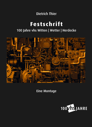 Festschrift 100 Jahre VHS Witten Wetter Herdecke von Sommerbauer,  Bettina, Thier,  Dietrich