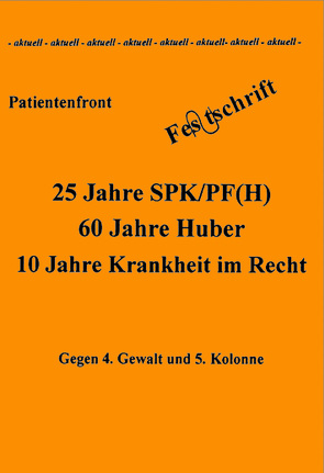 Festschrift 25 Jahre SPK/PF(H) – 60 Jahre Huber – 10 Jahre Krankheit im Recht