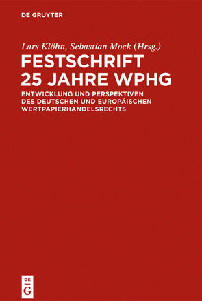 Festschrift 25 Jahre WpHG von Klöhn,  Lars, Mock,  Sebastian