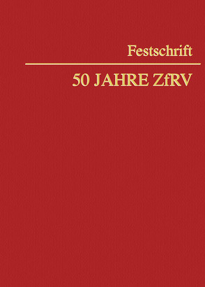 Festschrift 50 Jahre ZfRV von Hoyer,  Hans, Ofner,  Helmut, Schwind,  Fritz