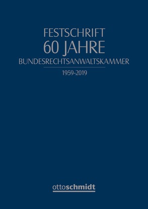 Festschrift 60 Jahre Bundesrechtsanwaltskammer von Gaier,  Reinhard, Schäfer ,  Frank L., Singer,  Reinhard, Stürner,  Rolf, Wolf,  Christian