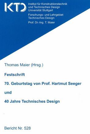 Festschrift 70. Geburtstag von Prof. Hartmut Seeger und 40 Jahre Technisches Design von Maier,  Thomas