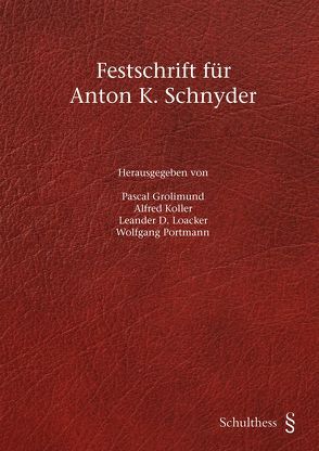 Festschrift für Anton K. Schnyder von Grolimund,  Pascal, Koller,  Alfred, Loacker,  Leander D., Portmann,  Wolfgang