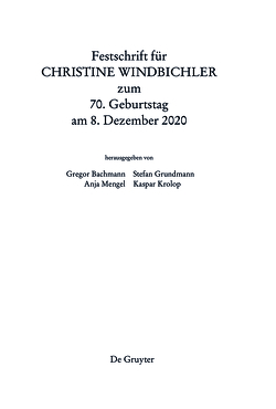 Festschrift für Christine Windbichler zum 70. Geburtstag am 8. Dezember 2020 von Bachmann,  Gregor, Grundmann,  Stefan, Krolop,  Kaspar, Mengel,  Anja