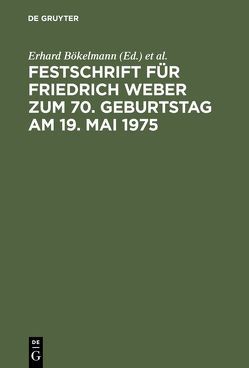 Festschrift für Friedrich Weber zum 70. Geburtstag am 19. Mai 1975 von Bökelmann,  Erhard, Henckel,  Wolfram, Jahr,  Günther
