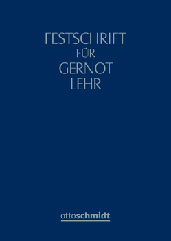 Festschrift für Gernot Lehr von Hegemann,  Jan, Mensching,  Christian, Mensching/Vendt/Hegemann, Vendt,  Stephanie
