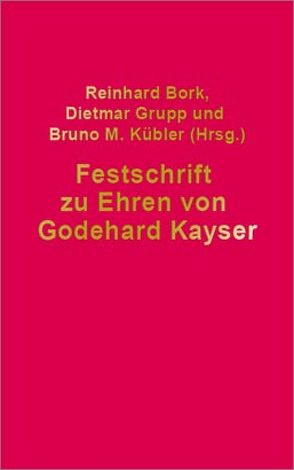 Festschrift für Godehard Kayser von Bork,  Reinhard, Grupp,  Dietmar, Kübler,  Bruno M.