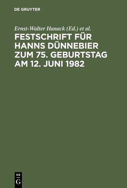 Festschrift für Hanns Dünnebier zum 75. Geburtstag am 12. Juni 1982 von Hanack,  Ernst-Walter, Rieß,  Peter, Wendisch,  Günter