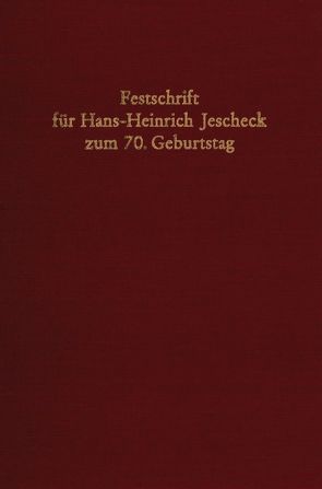 Festschrift für Hans-Heinrich Jescheck zum 70. Geburtstag. von Herrmann,  Joachim, Hüne,  Peter, Krümpelmann,  Justus, Leibinger,  Rudolf, Meyer,  Jürgen, Moos,  Reinhard, Schaffmeister,  Dieter, Triffterer,  Otto, Vogler,  Theo