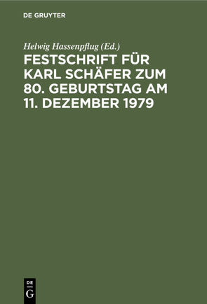 Festschrift für Karl Schäfer zum 80. Geburtstag am 11. Dezember 1979 von Hassenpflug,  Helwig