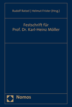 Festschrift für Prof. Dr. Karl-Heinz Möller von Frister,  Helmut, Ratzel,  Rudolf