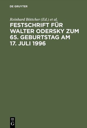 Festschrift für Walter Odersky zum 65. Geburtstag am 17. Juli 1996 von Böttcher,  Reinhard, Hueck,  Götz, Jähnke,  Burkhard