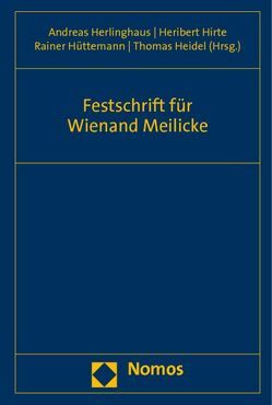 Festschrift für Wienand Meilicke von Heidel,  Thomas, Herlinghaus,  Andreas, Hirte,  Heribert, Hüttemann,  Rainer
