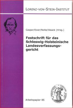 Festschrift für das Schleswig-Holsteinische Landesverfassungsgericht von Caspar,  Johannes, Ewer,  Wolfgang, Nolte,  Martin, Waack,  Hans J