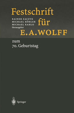 Festschrift für E.A. Wolff von Kahlo,  Michael, Köhler,  Michael, Zaczyk,  Rainer
