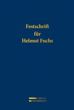 Festschrift für Helmut Fuchs von Brandstetter,  Wolfgang, Lewisch,  Peter, Reindl-Krauskopf,  Susanne, Tipold,  Alexander, Zerbes,  Ingeborg