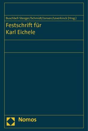 Festschrift für Karl Eichele von Buschbell-Steeger,  Marga, Jansen,  Friedrich, Leverkinck,  Gerhard, Schmidt,  Hubert