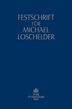 Festschrift für Michael Loschelder von Erdmann,  Willi, Leistner,  Matthias, Rüffer,  Wilfried, Schulte-Beckhausen,  Thomas