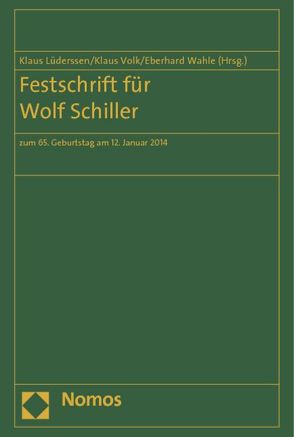 Festschrift für Wolf Schiller von Lüderssen,  Klaus, Volk,  Klaus, Wahle,  Eberhard