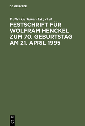 Festschrift für Wolfram Henckel zum 70. Geburtstag am 21. April 1995 von Costede,  Jürgen, Diederichsen,  Uwe, Gerhardt,  Walter, Rimmelspacher,  Bruno