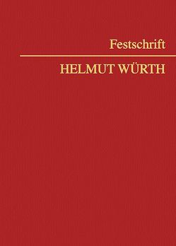 Festschrift Helmut Würth von Etzersdorfer,  Ingmar, Vonkilch,  Andreas