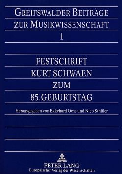 Festschrift Kurt Schwaen zum 85. Geburtstag von Ochs,  Ekkehard, Schüler,  Nico