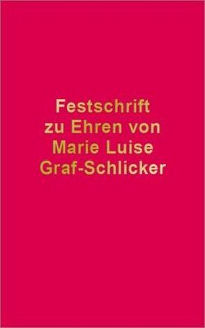 Festschrift zu Ehren von Marie Luise Graf-Schlicker von Czerwenka,  Beate, Korte,  Matthias, Kübler,  Bruno M.