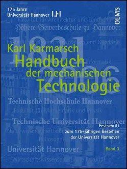 Festschrift zum 175-jährigen Bestehen der Universität Hannover / Handbuch der mechanischen Technologie von Gerken,  Horst, Karmarsch,  Karl, Tönshoff,  Hans K.