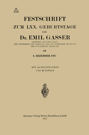 Festschrift Zum LXX. Geburtstage von Gasser,  Emil