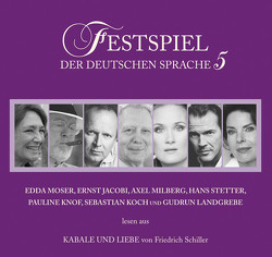 Festspiel der deutschen Sprache 5 von Jacobi,  Ernst, Knof,  Pauline, Koch,  Sebastian, Landgrebe,  Gudrun, Milberg,  Axel, Stetter,  Hans