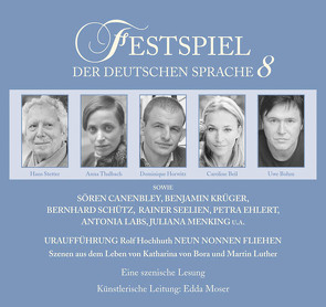 Festspiel der deutschen Sprache 8 von Beil,  Caroline, Böhm,  Uwe, Hochhuth,  Rolf, Horwitz,  Dominique, Krüger,  Benjamin, Schütz,  Bernhard, Sellien,  Rainer, Stetter,  Hans, Thalbach,  Anna