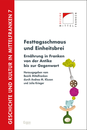 Festtagsschmaus und Einheitsbrei von Kluxen,  Andrea M., Krieger,  Julia