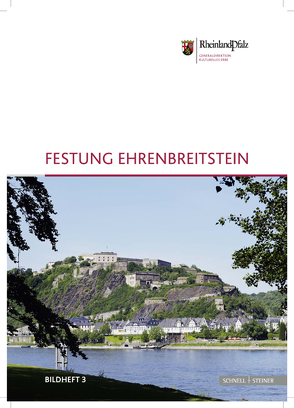 Festung Ehrenbreitstein von Generaldirektion Kulturelles Erbe Rheinland Pfalz,  Burgen Schlösser Altertümer, Pecht,  Andreas